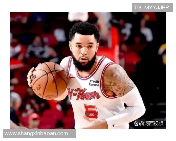弗雷德范弗利特：从边缘球员到NBA明星的奋斗之路